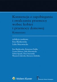 Konwencja o zapobieganiu i zwalczaniu przemocy wobec kobiet i przemocy domowej. Komentarz - 