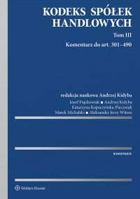 Kodeks spółek handlowych. Tom III. Komentarz do art. 301-490 - Marek Michalski, Andrzej Kidyba