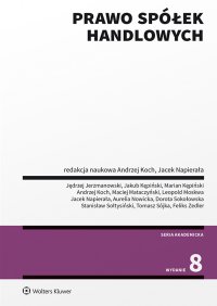 Prawo spółek handlowych - Feliks Zedler, Aurelia Nowicka, Marian Kępiński, Stanisław Sołtysiński, Andrzej Koch, Jacek Napierała, Jakub Kępiński, Dorota Sokołowska, Opracowanie zbiorowe , Maciej Mataczyński, Tomasz Sójka, Jędrzej Jerzmanowski, Leopold Antoni Moskwa