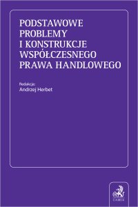 Podstawowe problemy i konstrukcje współczesnego prawa handlowego - Andrzej Herbet prof. KUL