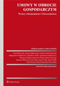 Umowy w obrocie gospodarczym. Wzory. Komentarze. Orzecznictwo - Andrzej Kidyba, Andrzej Kidyba, Andrzej Kidyba