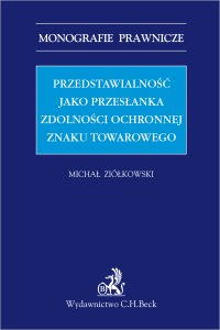 Przedstawialność jako przesłanka zdolności ochronnej znaku towarowego - Michał Ziółkowski, Michał Ziółkowski