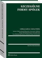 Szczególne formy spółek - Marek Michalski, Andrzej Kidyba, Ewa Skibińska, Tomasz Siemiątkowski, Aleksandra Gawrysiak-Zabłocka, Justyna Dąbrowska, Mariusz Stanik, Tomasz Szczurowski