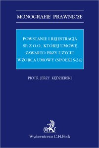 Powstanie i rejestracja sp. z o. o. której umowę zawarto przy użyciu wzorca umowy (spółki s-24) - Piotr Kędzierski
