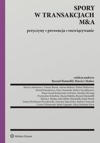 Spory w transakcjach M and A - Rafał Morek, Marcin Asłanowicz, Beata Gessel-Kalinowska vel Kalisz, Robert Gawałkiewicz, Monika Hartung, Marcin Menkes, Piotr Domański, Cezary Wiśniewski, Adrian Bielecki, Barbara Tomczyk, Tomasz Berent, Hubert Bińkiewicz, Michał Dawidowicz, Przemysław Kołodziej, Marcin Małetka, Ryszard Manteuffel, Julia Mikler-Mieszkiełło, Łukasz Rozdeiczer-Kryszkowski,, Zuzanna Sapocińska, Jakub Zagrajek, Alicja Zielińska-Eisen