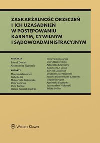Zaskarżalność orzeczeń i ich uzasadnień w postępowaniu karnym, cywilnym i sądowoadministracyjnym - Feliks Zedler, Piotr Kardas, Izabella Gil, Marcin Asłanowicz, Małgorzata Jaśkowska, Wojciech Piątek, Przemysław Wołowski, Agnieszka Krawczyk, Joanna Mierzwińska-Lorencka, Paweł Daniel, Hanna Knysiak-Sudyka, Dawid Korczyński, Piotr Jóźwiak, Agnieszka Skorupka, Kazimierz Leżak, Zbigniew Mierzejewski, Aleksander Hyżorek, Henryk Komisarski, Bartosz Łukowiak