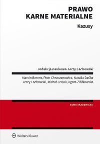 Prawo karne materialne. Kazusy - Jerzy Lachowski, Marcin Berent, Natalia Daśko, Michał Leciak, Piotr Chrzczonowicz, Agata Ziółkowska