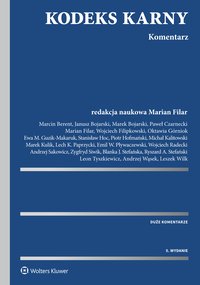 Kodeks karny. Komentarz - Piotr Hofmański, Marek Bojarski, Wojciech Radecki, Leszek Wilk, Andrzej Wąsek, Andrzej Sakowicz, Marian Filar, Oktawia Górniok, Janusz Bojarski, Marek Kulik, Wojciech Filipkowski, Ryszard A. Stefański, Zygfryd Siwik, Stanisław Hoc, Michał Kalitowski, Leon Tyszkiewicz, Paweł Czarnecki, Marcin Berent, Emil W. Pływaczewski, Ewa M. Guzik-Makaruk, Lech Krzysztof Paprzycki, Blanka Julita Stefańska