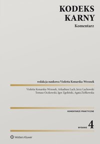 Kodeks karny. Komentarz - Jerzy Lachowski, Tomasz Oczkowski, Violetta Konarska-Wrzosek, Arkadiusz Lach, Igor Zgoliński, Agata Ziółkowska