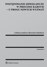 Postępowanie odwoławcze w procesie karnym - u progu nowych wyzwań - Sławomir Steinborn, Sławomir Steinborn