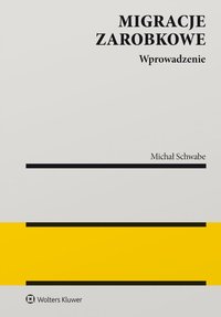 Migracje zarobkowe. Wprowadzenie - Michał Schwabe