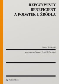 Rzeczywisty beneficjent a podatek u źródła - Błażej Kuźniacki