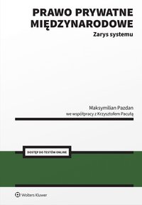 Prawo prywatne międzynarodowe. Zarys systemu - Maksymilian Pazdan, Krzysztof Pacuła