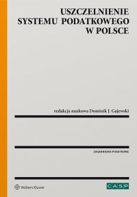 Uszczelnienie systemu podatkowego w Polsce - Dominik Mączyński, Ziemowit Kukulski, Jadwiga Glumińska-Pawlic, Dominik Gajewski, Adam Nita, Aleksander Werner, Jarosław Wierzbicki, Jacek Leńczuk, Wojciech Morawski, Stanisław Bogucki, Anna Dumas, Stefan Babiarz, Paweł Borszowski, Jacek Brolik, Piotr Karwat, Bogumił Pahl, Krzysztof Radzikowski, Roman Wiatrowski, Wojciech Sztuba, Krzysztof Winiarski, Tomasz Grzybowski, Krzysztof Teszner, Ewa Gwardzińska, Dominik J. Gajewski, Maciej Ślifirczyk, Anna Drywa, Adam Olczyk, Szymon Obuchowski, Mikołaj Kondej, Małgorzata Dankowska, Marek Gizicki, Tomasz Kolanowski, Monika Laskowska, Witold Modzelewski, Jakub Pachecka