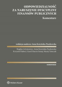 Ustawa o odpowiedzialności za naruszenie dyscypliny finansów publicznych. Komentarz - Bogdan Artymowicz, Bogdan Artymowicz, Bogdan Artymowicz