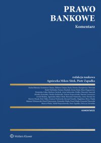 Prawo bankowe. Komentarz - Michał Bieniak, Artur Nowak-Far, Piotr Zapadka, Patrycja Zawadzka, Paweł Wajda, Dominika Wajda, Anna Jurkowska-Zeidler, Szymon Pawłowski, Opracowanie zbiorowe , Agnieszka Mikos-Sitek, Krzysztof Wąsowski, Piotr Pałka, Elżbieta Chojna-Duch, Marcin Wielec, Mariola Lemonnier, Arwid Mednis, Marcin Olszak,  , Sławomir Juszczyk, Barbara Giertych, Mateusz Tchórzewski, Monika Kamińska, Rafał Wojciechowski, Klara Dygaszewicz, Magdalena Śliwa-Wajda