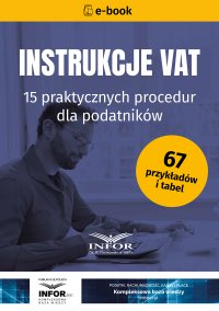 Instrukcje VAT. 15 praktycznych procedur dla podatników - 
