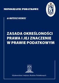 Zasada określoności prawa i jej znaczenie w prawie podatkowym - 