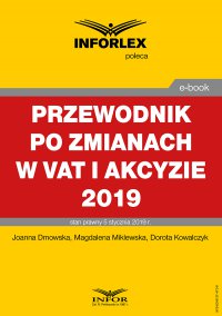 Przewodnik po zmianach w Vat i akcyzie 2019 - Joanna Dmowska