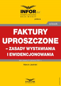 Faktury uproszczone – zasady wystawiania i ewidencjonowania - Marcin Jasiński