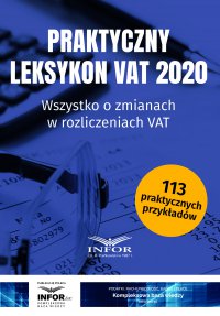 Praktyczny leksykon VAT 2020. Wszystko o zmianach w rozliczeniach VAT - Opracowanie zbiorowe 