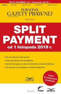 Split payment od 1 listopada 2019 r. - Opracowanie zbiorowe 