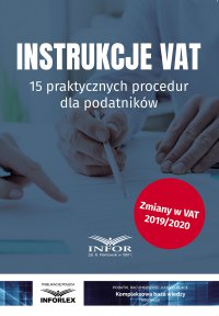 Instrukcje VAT.15 praktycznych procedur dla podatników - Opracowanie zbiorowe 