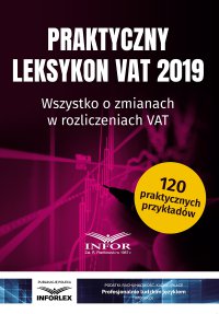 Praktyczny leksykon VAT 2019 - Opracowanie zbiorowe 