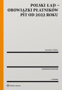 Polski ład – obowiązki płatników PIT od 2022 roku - Jarosław Sekita