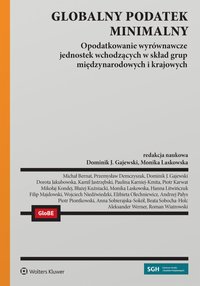 Globalny podatek minimalny. Opodatkowanie wyrównawcze jednostek wchodzących w skład grup międzynarodowych i krajowych - 