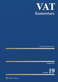 VAT. Komentarz 2025 - Adam Bartosiewicz