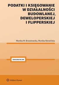 Podatki i księgowanie w działalności budowlanej, deweloperskiej i flipperskiej - Monika Brzostowska, Monika Niewińska