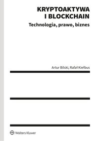 Kryptoaktywa i blockchain - Artur Bilski, Rafał Kiełbus