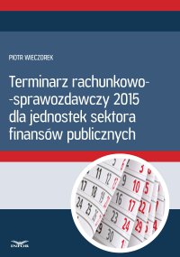 Terminarz rachunkowo - sprawozdawczy 2015 - Piotr Wieczorek