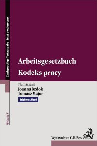 Kodeks pracy. Arbeitsgesetzbuch. Wydanie 5 - Tomasz Major, Joanna Bzdok