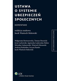 Ustawa o systemie ubezpieczeń społecznych. Komentarz - Jerzy Lachowski, Wojciech Morawski, Agnieszka Laskowska-Hulisz, Andrzej Radzisław, Mirosław Łabanowski, Małgorzata Bartoszewska, Jacek Wantoch-Rekowski, Tomasz Brzezicki, Lucyna Ramlo