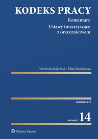Kodeks pracy. Komentarz - Kazimierz Jaśkowski, Eliza Maniewska