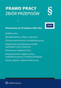 Kodeks pracy. Wynagrodzenia, urlopy i czas pracy. Ochrona zatrudnienia i świadectwa pracy. Organizacje pracodawców, związki zawodowe i spory zbiorowe - Opracowanie zbiorowe 