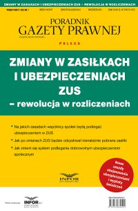 Zmiany w zasiłkach i ubezpieczeniach ZUS – rewolucja w rozliczeniach - Opracowanie zbiorowe 