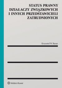 Status prawny działaczy związkowych i innych przedstawicieli zatrudnionych - 