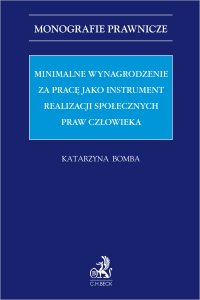 Minimalne wynagrodzenie za pracę jako instrument realizacji społecznych praw człowieka - Katarzyna Bomba