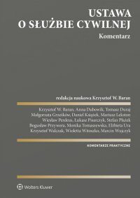 Ustawa o służbie cywilnej. Komentarz - Krzysztof Baran, Krzysztof W. Baran, Krzysztof Baran, Krzysztof W. Baran, Krzysztof Baran, Krzysztof W. Baran