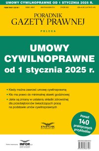 Umowy cywilnoprawne od 1 stycznia 2025 r. Prawo pracy i ZUS 1/2024 - 