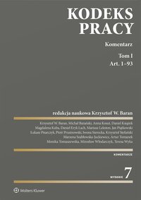 Kodeks pracy. Komentarz. Tom 1. Tom 2 - Piotr Prusinowski, Monika Tomaszewska, Mirosław Włodarczyk, Krzysztof Stefański, Krzysztof Wojciech Baran, Mariusz Lekston, Daniel Książek, Teresa Wyka, Anna Kosut, Marzena Szabłowska-Juckiewicz, Magdalena Kuba, Jan Piątkowski, Michał Barański, Łukasz Marek Pisarczyk, Daniel E. Lach
