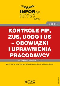 Kontrole PIP, ZUS, UODO i US – obowiązki i uprawnienia pracodawcy - Beata Tofiluk