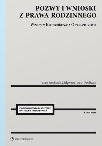 Pozwy i wnioski z prawa rodzinnego. Wzory. Komentarze. Orzecznictwo - Jakub Pawliczak