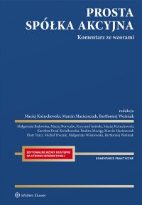 Prosta spółka akcyjna. Komentarz ze wzorami Edytowalne wzory dostępne na stronie internetowej - 