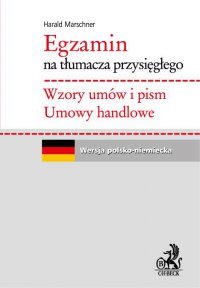 Egzamin na tłumacza przysięgłego. Wzory umów i pism. Umowy handlowe - Harald Marschner, Harald Marschner