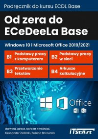 Od zera do ECeDeeLa BASE. Windows 10 i Microsoft Office 2019/2021 - Norbert Kwaśniak