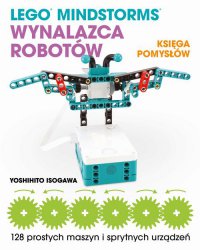 Lego Mindstorms Wynalazca Robotów. Księga pomysłów - Yoshihito Isogawa